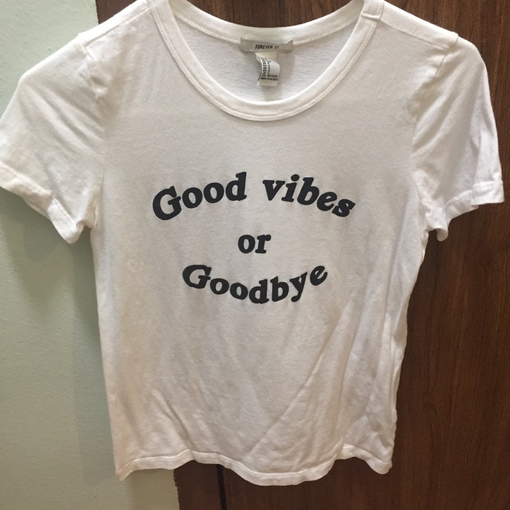 Forever 21 Good Vibes or Goodbye T-Shirt